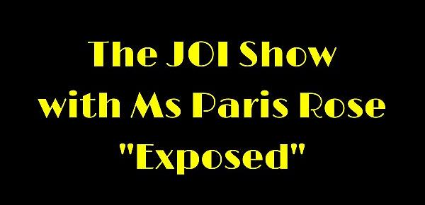  The JOI Show with Ms Paris Rose "Exposed"